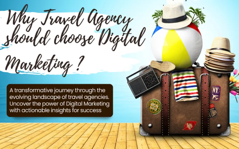 Why Travel Agency Choose Digital Marketing