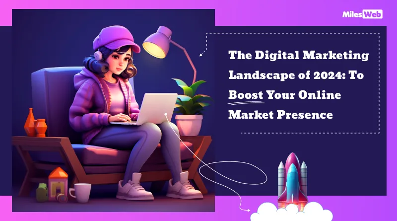 Digital Marketing Landscape of 2024